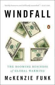 Windfall : the Booming Business of Global Warming