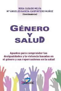 Género y salud : apuntes para comprender las desigualdades y violencia basada en el género y sus repercusiones en la salud