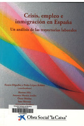 Crisis, empleo e inmigración en España : un análisis de las trayectorias laborales