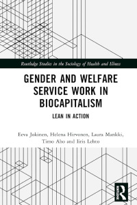 Gender and Welfare Service Work in Biocapitalism: Lean in Action