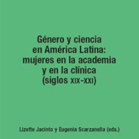 Género y ciencia en América latina: mujeres en la academia y en la clínica (siglos XIX-XXI